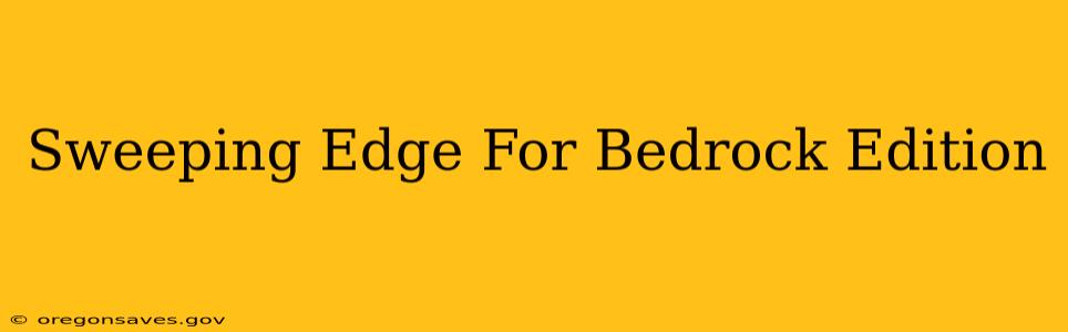 Sweeping Edge For Bedrock Edition