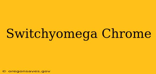 Switchyomega Chrome