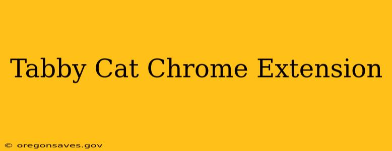 Tabby Cat Chrome Extension