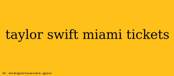taylor swift miami tickets