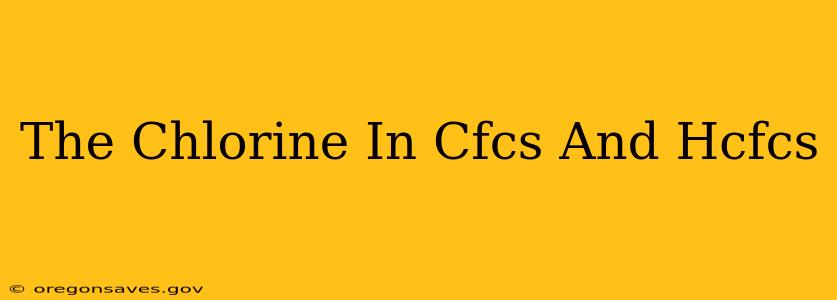 The Chlorine In Cfcs And Hcfcs