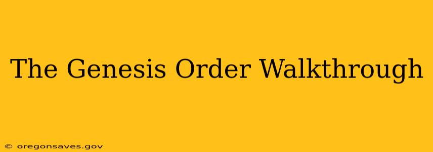 The Genesis Order Walkthrough