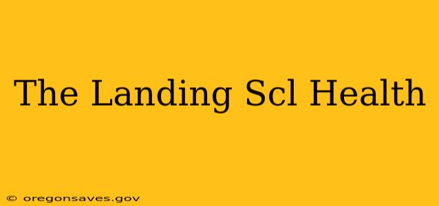 The Landing Scl Health