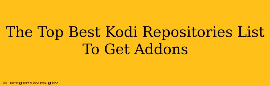 The Top Best Kodi Repositories List To Get Addons