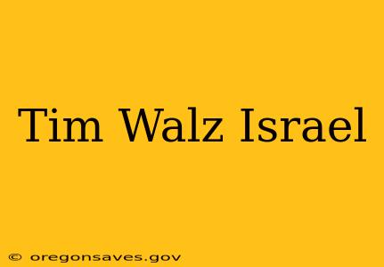 Tim Walz Israel
