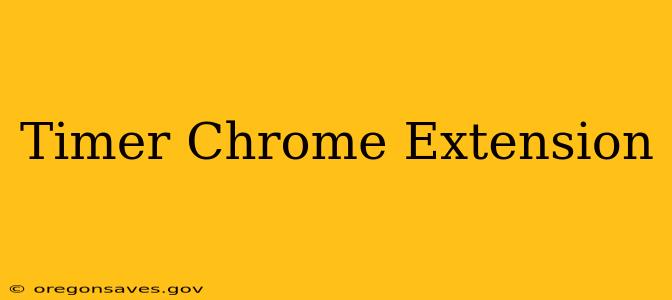 Timer Chrome Extension