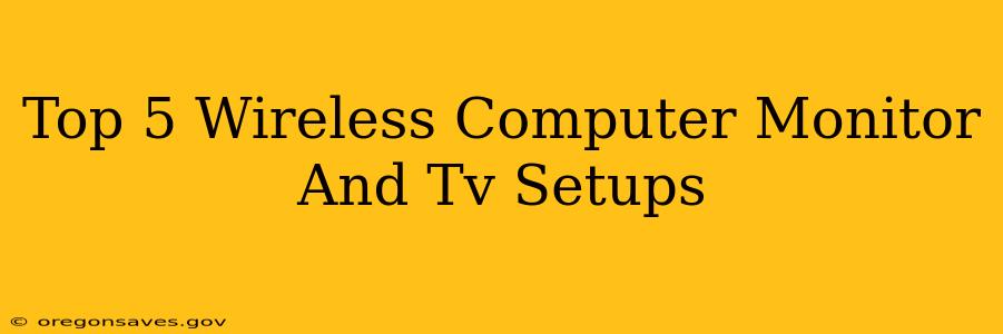 Top 5 Wireless Computer Monitor And Tv Setups