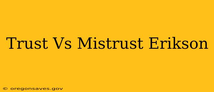 Trust Vs Mistrust Erikson