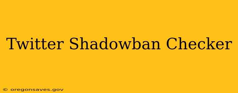 Twitter Shadowban Checker