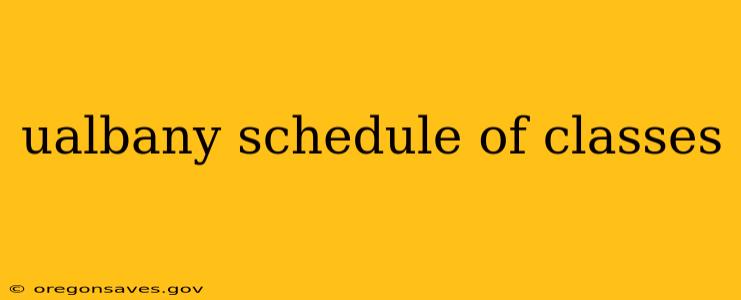 ualbany schedule of classes