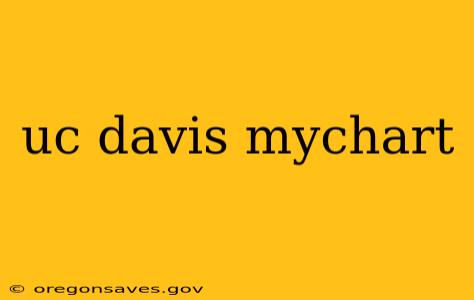 uc davis mychart