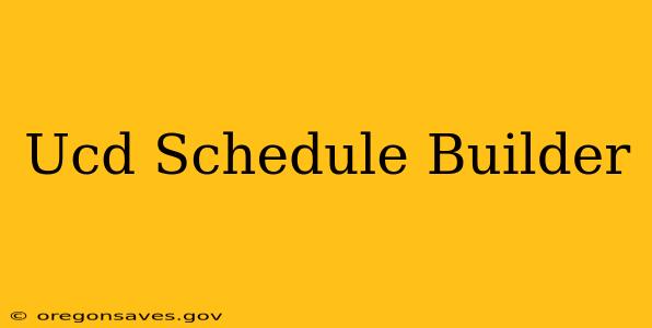 Ucd Schedule Builder