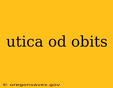 utica od obits
