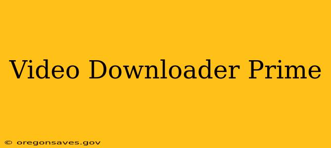 Video Downloader Prime