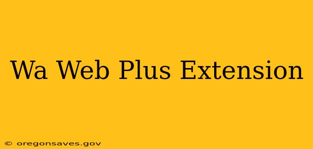 Wa Web Plus Extension
