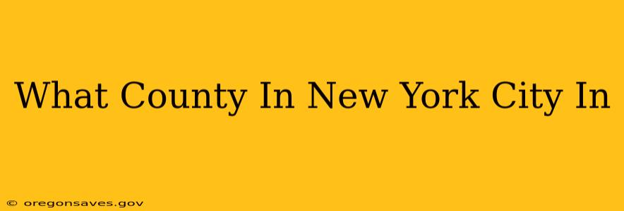 What County In New York City In