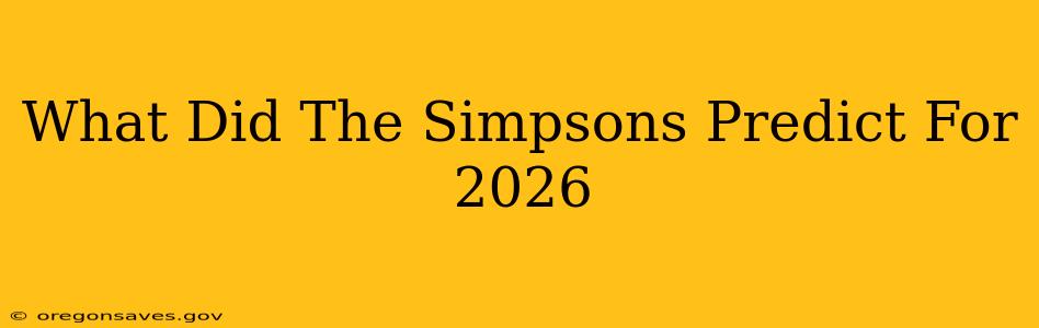 What Did The Simpsons Predict For 2026