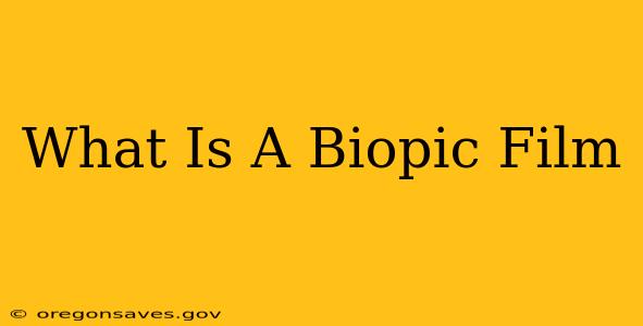 What Is A Biopic Film