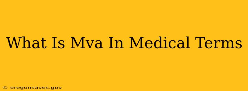 What Is Mva In Medical Terms