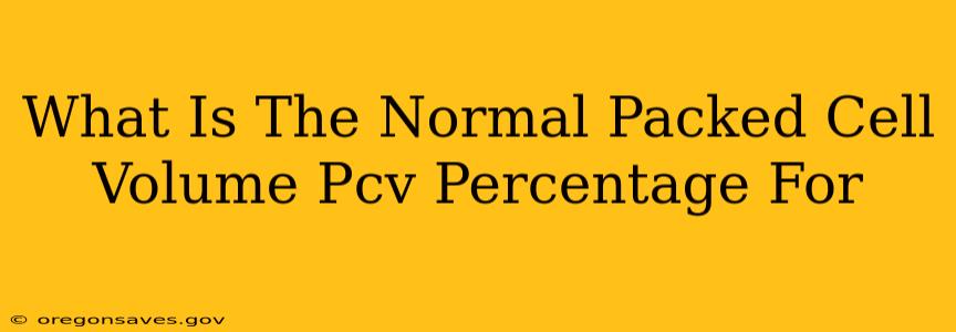 What Is The Normal Packed Cell Volume Pcv Percentage For