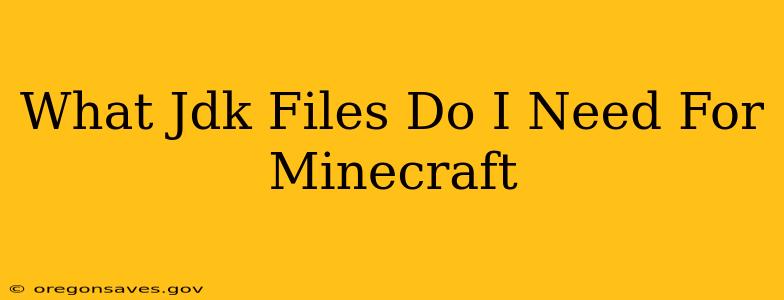 What Jdk Files Do I Need For Minecraft