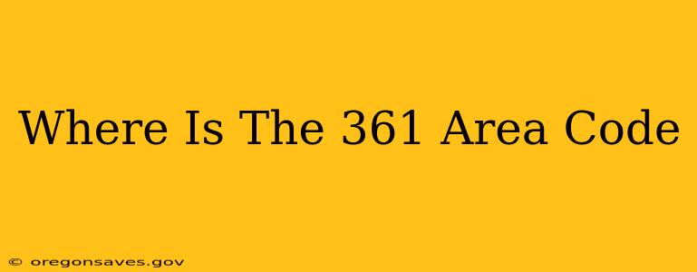Where Is The 361 Area Code