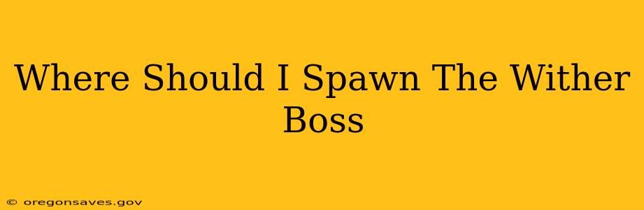 Where Should I Spawn The Wither Boss