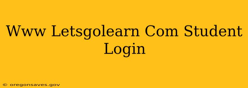 Www Letsgolearn Com Student Login