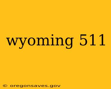 wyoming 511