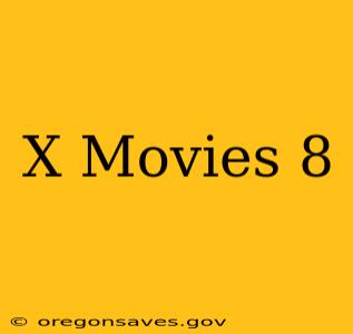 X Movies 8