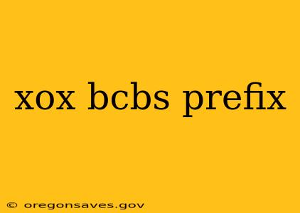 xox bcbs prefix