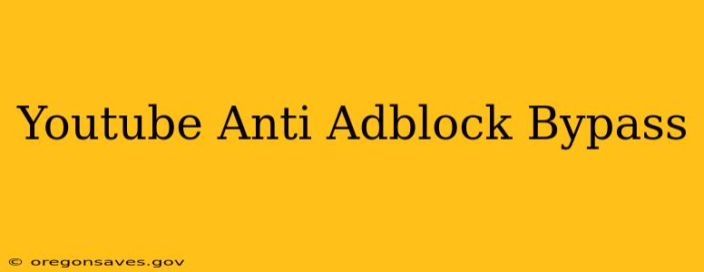 Youtube Anti Adblock Bypass